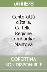 Cento città d‘Italia. Cartelle. Regione Lombardia Mantova Miglior Prezzo