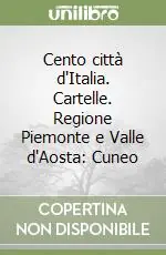 Compra Online Cento città d‘Italia. Cartelle. Regione Piemonte e Valle d‘Aosta Cuneo