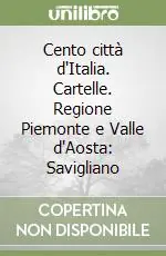Compra Adesso Cento città d‘Italia. Cartelle. Regione Piemonte e Valle d‘Aosta Savigliano
