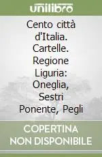 A Buon Prezzo Cento città d‘Italia. Cartelle. Regione Liguria Oneglia, Sestri Ponente, Pegli