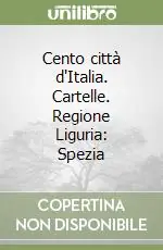 Popolare Cento città d‘Italia. Cartelle. Regione Liguria Spezia