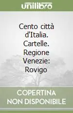 Cento città d‘Italia. Cartelle. Regione Venezie Rovigo Direttamente Dal Produttore