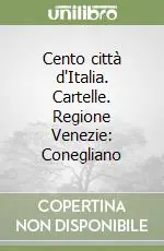 Ultima Occasione Cento città d‘Italia. Cartelle. Regione Venezie Conegliano