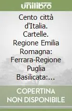 Cento città d‘Italia. Cartelle. Regione Emilia Romagna Ferrara-Regione Puglia Basilicata Bari Promo Stagionale