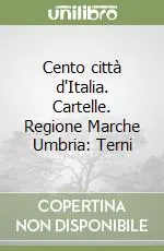 A Buon Prezzo Cento città d‘Italia. Cartelle. Regione Marche Umbria Terni