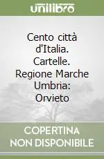 Cento città d‘Italia. Cartelle. Regione Marche Umbria Orvieto Consegna Rapida
