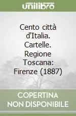 Popolare Cento città d‘Italia. Cartelle. Regione Toscana Firenze (1887)
