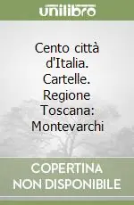 Affare Cento città d‘Italia. Cartelle. Regione Toscana Montevarchi