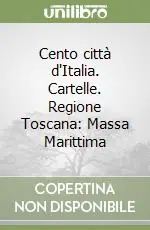 Cento città d‘Italia. Cartelle. Regione Toscana Massa Marittima Esclusivo