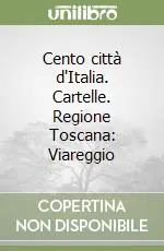 Promozione Cento città d‘Italia. Cartelle. Regione Toscana Viareggio