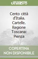 Compra Online Cento città d‘Italia. Cartelle. Regione Toscana Pienza