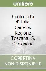 Promozione Cento città d‘Italia. Cartelle. Regione Toscana S. Gimignano