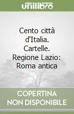 Occasione Cento città d‘Italia. Cartelle. Regione Lazio Roma antica