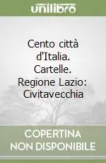 Cento città d‘Italia. Cartelle. Regione Lazio Civitavecchia Compra Oggi Stesso