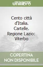 Nuovo Arrivo Cento città d‘Italia. Cartelle. Regione Lazio Viterbo