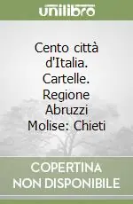 Occasione Cento città d‘Italia. Cartelle. Regione Abruzzi Molise Chieti