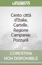 Cento città d‘Italia. Cartelle. Regione Campania Pozzuoli Offerta Lampo