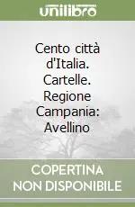 Cento città d‘Italia. Cartelle. Regione Campania Avellino Direttamente Dal Produttore