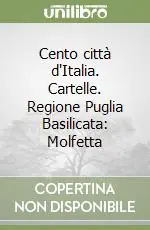 Cento città d‘Italia. Cartelle. Regione Puglia Basilicata Molfetta A Buon Prezzo