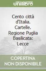 Cento città d‘Italia. Cartelle. Regione Puglia Basilicata Lecce Offerta Del Giorno