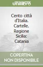 Cento città d‘Italia. Cartelle. Regione Sicilia Catania Popolare