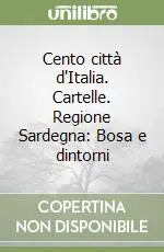 Cento città d‘Italia. Cartelle. Regione Sardegna Bosa e dintorni Nuovo Arrivo