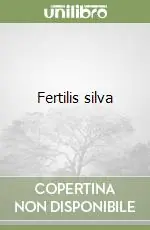 Fertilis silva Novità