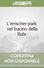 L‘emscher-park nel bacino della Ruhr Offerta Del Giorno