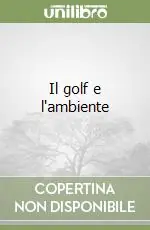 Il golf e l‘ambiente Spedito Oggi