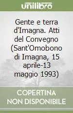 Quantità Limitata Gente e terra d‘Imagna. Atti del Convegno (Sant‘Omobono di Imagna, 15 aprile-13 maggio 1993)
