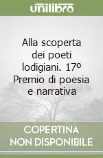 Solo Oggi Alla scoperta dei poeti lodigiani. 17º Premio di poesia e narrativa