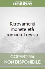 Ritrovamenti monete età romana Treviso Vendita Finale