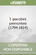 Esclusivo I giacobini piemontesi (1794-1814)