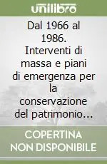 Più Venduto Dal 1966 al 1986. Interventi di massa e piani di emergenza per la conservazione del patrimonio librario e archivistico. Atti e catalogo (Firenze, novembre 1986)
