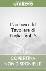 Economico L‘archivio del Tavoliere di Puglia. Vol. 5
