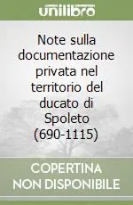 Esclusivo Note sulla documentazione privata nel territorio del ducato di Spoleto (690-1115)