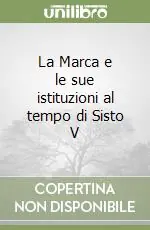 Più Venduto La Marca e le sue istituzioni al tempo di Sisto V