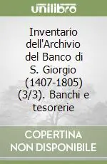 Inventario dell‘Archivio del Banco di S. Giorgio (1407-1805) (3/3).Banchi e tesorerie Offerta