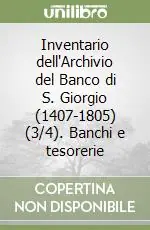 Inventario dell‘Archivio del Banco di S. Giorgio (1407-1805) (3/4).Banchi e tesorerie Must-Have