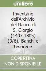 Inventario dell‘Archivio del Banco di S. Giorgio (1407-1805) (3/6).Banchi e tesorerie Professionale