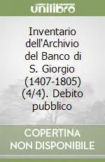 Prezzo Ridotto Inventario dell‘Archivio del Banco di S. Giorgio (1407-1805) (4/4).Debito pubblico