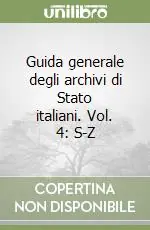 Guida generale degli archivi di Stato italiani. Vol. 4 S-Z Must-Have