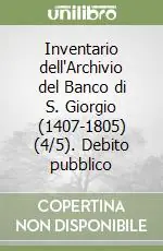 Inventario dell‘Archivio del Banco di S. Giorgio (1407-1805) (4/5).Debito pubblico Direttamente Dal Produttore