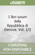 I libri iurium della Repubblica di Genova. Vol. 1/3 Prezzo Conveniente