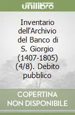 Inventario dell‘Archivio del Banco di S. Giorgio (1407-1805) (4/8).Debito pubblico Reso Gratuito