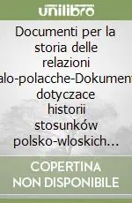 Documenti per la storia delle relazioni italo-polacche-Dokumenty dotyczace historii stosunków polsko-wloskich (1918-1940) Prezzo Scontato