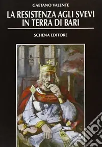 Prezzo Di Fabbrica La resistenza agli svevi in Terra di Bari