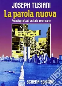 Compra Adesso La parola nuova. Autobiografia di un italo-americano