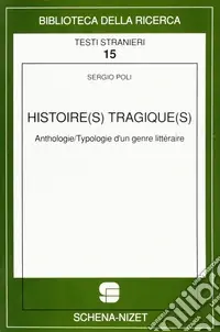 Offerta Histoires tragiques. Anthologie. Typologie d‘un genre littéraire