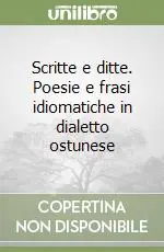 Popolare Scritte e ditte. Poesie e frasi idiomatiche in dialetto ostunese